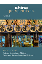 China perspectives no. 2021/3 : cultural values in the making : governing through intangible heritag