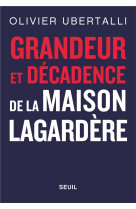 Grandeur et decadence de la maison lagardere