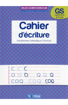 Les cahiers bordas - cahier d'écriture gs