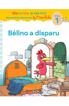 Cocorico je sais lire ! premieres lectures avec les p-tites poules - belino a disparu - vol06