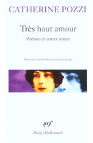 Tres haut amour - poemes et autres textes