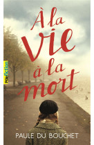 A la vie a la mort