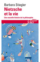 Nietzsche et la vie - une nouvelle histoire de la philosophie