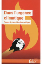 Dans l-urgence climatique - penser la transition energetique