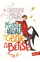 Mathieu hidalf, le genie de la betise