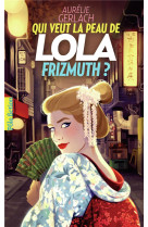 Qui veut la peau de lola frizmuth ?