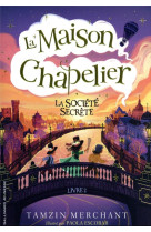 La maison chapelier - vol02 - la societe secrete