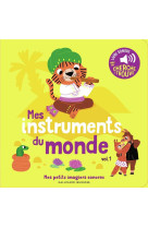 Mes instruments du monde - vol01 - des sons a ecouter, des images a regarder