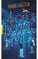 à quoi rêvent les étoiles