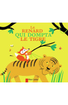 Le renard qui dompta le tigre