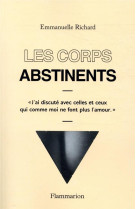 Les corps abstinents - j'ai discute avec celles et ceux qui comme moi ne font plus l'amour.