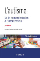 L'autisme - 2e ed. - de la comprehension a l'intervention