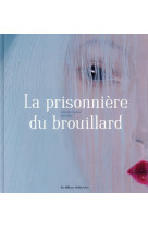 La prisonniere du brouillard