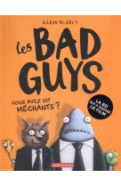 Les bad guys - t01 - vous avez dit mechants ?