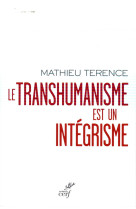 Le transhumanisme est un integrisme