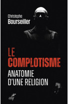 Le complotisme - anatomie d-une religion