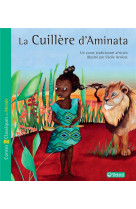 La cuillère d'aminata - petits contes et classiques du monde