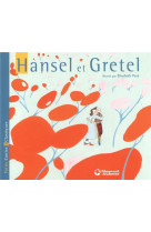 Hansel et gretel - petits contes et classiques