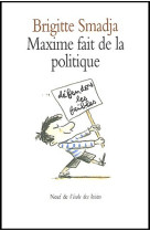 Maxime fait de la politique