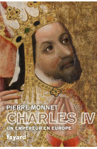 Charles iv - un empereur en europe