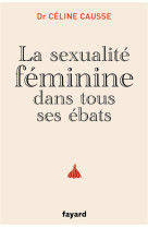 La sexualite feminine dans tous ses ebats