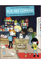 Rue des copains - t03 - je suis jalouse du nouveau bebe - rue des copains - tome 3