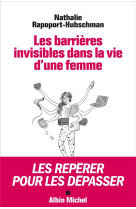 Les barrieres invisibles dans la vie d-une femme - les reperer pour les depasser