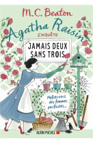 Agatha raisin enquete - t16 - agatha raisin enquete 16 - jamais deux sans trois - mefiez-vous des fe