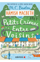 Hamish macbeth - t09 - hamish macbeth 9 - petits crimes entre voisins