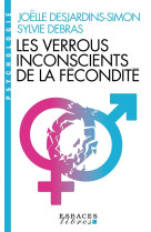 Les verrous inconscients de la fecondite (espaces libres - psychologie)