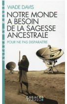 Notre monde a besoin de la sagesse ancestrale (espaces libres - autour du monde)