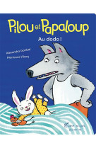 Pilou et papaloup - tome 2 - au dodo !