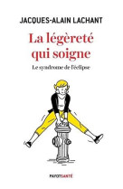 La legerete qui soigne - le syndrome de l'eclipse