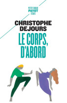 Le corps, d'abord - corps biologique, corps erotique et sens moral