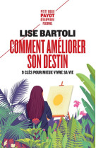 Comment ameliorer son destin - 9 cles pour mieux vivre sa vie