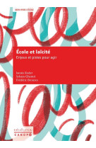 Ecole et laicite - enjeux et pistes pour agir