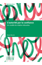 L autorite par la confiance - un modele de relation educative