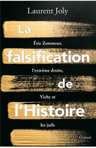 La falsification de l-histoire - eric zemmour, l-extreme droite, vichy et les juifs