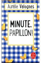 Minute, papillon !