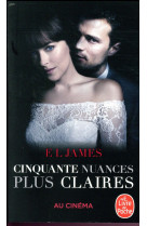 Cinquante nuances plus claires (cinquante nuances, tome 3) -edition film - la trilogie fifty shades