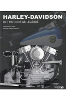 Harley davidson - des moteurs de légende