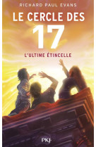 Le cercle des 17 - tome 7 l'ultime etincelle - vol07