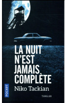 La nuit n-est jamais complete