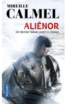 Alienor - un dernier baiser avant le silence