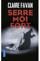 Serre-moi fort