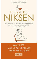 Le livre du niksen - les bienfaits de l'oisivete (sans culpabilite) sur notre sante, notre creativit