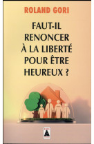 Faut-il renoncer a la liberte pour etre heureux ?