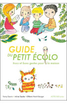 Guide du petit ecolo - trucs et bons gestes pour la maison