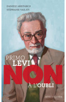 Primo levi : non a l'oubli