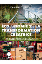 Ecolonomie 2 : la transformation creatrice - 100 entreprises s'engagent